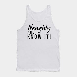 Naughty And I Know It. Christmas Humor. Rude, Offensive, Inappropriate Christmas Design Tank Top